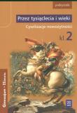 Okładka książki Przez tysiąclecia i wieki 2 Podręcznik Cywilizacje nowożytności