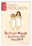 Przygody Madiki z Czerwcowego Wzgórza. Autor: Lindgren Astrid. Dadada.pl Okładka książki Przygody Madiki z Czerwcowego Wzgórza