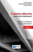 Przykłady obliczania konstrukcji żelbetowych Zeszyt 1. Autor: Knauff Michał, Golubińska Agnieszka, Knyziak Piotr. Dadada.pl Okładka książki Przykłady obliczania konstrukcji żelbetowych Zeszyt 1
