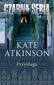 Przysługa. Autor: Kate Atkinson. Dadada.pl Okładka książki Przysługa