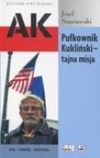 Pułkownik Kukliński tajna misja. Autor: Szaniawski Józef. Dadada.pl Okładka książki Pułkownik Kukliński tajna misja