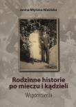 Rodzinne historie po mieczu i kądzieli. Autor: Młyńska-Niwińska Janina. Dadada.pl Okładka książki Rodzinne historie po mieczu i kądzieli