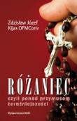 Różaniec czyli ponad przymusem teraźniejszości. Autor: Zdzisław Józef Kijas OFMConv. Dadada.pl Okładka książki Różaniec czyli ponad przymusem teraźniejszości