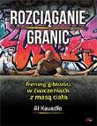 Rozciąganie granic. Autor: Al Kavadlo. Dadada.pl Okładka książki Rozciąganie granic