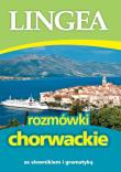 Rozmówki chorwackie ze słownikiem i gramatyką 2015. Autor: Lingea. Dadada.pl Okładka książki Rozmówki chorwackie ze słownikiem i gramatyką 2015