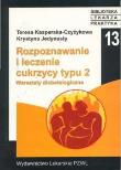 Rozpoznawanie i leczenie cukrzycy typu 2. Autor: Kasperska-Czyżykowa Teresa, Jedynasty Krystyna. Dadada.pl Okładka książki Rozpoznawanie i leczenie cukrzycy typu 2