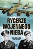 Rycerze wojennego nieba. Autor: Adam Makos. Dadada.pl Okładka książki Rycerze wojennego nieba