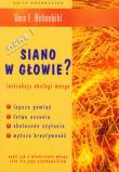 Siano w głowie? Instrukcja obsługi mózgu. Autor: Birkenbihl Vera F.. Dadada.pl Okładka książki Siano w głowie? Instrukcja obsługi mózgu