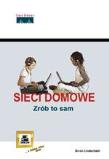 Sieci domowe Zrób to sam. Autor: Underdahl Brian. Dadada.pl Okładka książki Sieci domowe Zrób to sam