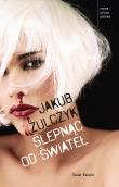 Ślepnąc od świateł. Autor: Żulczyk Jakub. Dadada.pl Okładka książki Ślepnąc od świateł