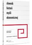 Słownik historii myśli ekonomicznej. Autor: Kundera Jarosław, Kowalczyk Edyta, Przesławska Gabriela. Dadada.pl Okładka książki Słownik historii myśli ekonomicznej