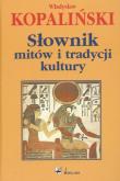 Słownik mitów i tradycji kultury. Autor: Kopaliński Władysław. Dadada.pl Okładka książki Słownik mitów i tradycji kultury