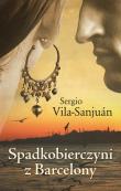 Spadkobierczyni z Barcelony. Autor: Sergio Vila Sanjuan. Dadada.pl Okładka książki Spadkobierczyni z Barcelony
