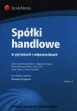 Spółki handlowe w pytaniach i odpowiedziach. Autor: Koronkiewicz-Wiórek Anna, Książek Bogusław, Piotrowska-Kłak Marta. Dadada.pl Okładka książki Spółki handlowe w pytaniach i odpowiedziach