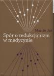 Okładka książki Spór o redukcjonizm w medycynie