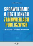 Sprawozdanie o udzielonych zamówieniach publicznych – szczegółowy instruktaż sporządzania. Autor: Puchacz Krzysztof. Dadada.pl Okładka książki Sprawozdanie o udzielonych zamówieniach publicznych – szczegółowy instruktaż sporządzania