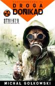 Okładka książki S.T.A.L.K.E.R. - Droga donikąd
