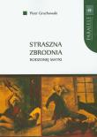 Straszna zbrodnia rodzonej matki. Autor: Grochowski Piotr. Dadada.pl Okładka książki Straszna zbrodnia rodzonej matki