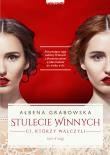 Stulecie Winnych. Ci, którzy walczyli Tom 2. Autor: Ałbena Grabowska. Dadada.pl Okładka książki Stulecie Winnych. Ci, którzy walczyli Tom 2