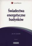 Świadectwa energetyczne budynków. Autor: Góralski Jan M.. Dadada.pl Okładka książki Świadectwa energetyczne budynków