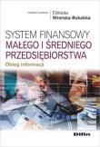 System finansowy małego i średniego przedsiębior.. Autor: Elżbieta Wrońska-Bukalska (red. nauk.). Dadada.pl Okładka książki System finansowy małego i średniego przedsiębior.