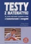 Testy z matematyki dla szkół średnich i kandydatów na studia z komentarzami i uwagami. Autor: Gronek Tomasz. Dadada.pl Okładka książki Testy z matematyki dla szkół średnich i kandydatów na studia z komentarzami i uwagami