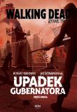 The Walking Dead Żywe Trupy Upadek Gubernatora Część druga. Autor: Kirkman Robert, Bonansinga Jay. Dadada.pl Okładka książki The Walking Dead Żywe Trupy Upadek Gubernatora Część druga