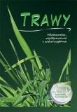 Trawy Właściwości, występowanie i wykorzystanie. Autor: pod red. Stanisława Kozłowskiego. Dadada.pl Okładka książki Trawy Właściwości, występowanie i wykorzystanie