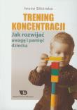 Trening koncentracji. Autor: Sikorska Iwona. Dadada.pl Okładka książki Trening koncentracji