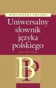 Uniwersalny słownik języka polskiego. Autor: Grzenia Jan. Dadada.pl Okładka książki Uniwersalny słownik języka polskiego