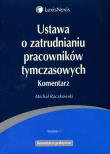 Okładka książki Ustawa o zatrudnianiu pracowników tymczasowych Komentarz