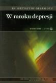 W mroku depresji. Autor: ks. Krzysztof Grzywocz. Dadada.pl Okładka książki W mroku depresji