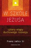 W szkole Jezusa. Autor: Jalics Franz. Dadada.pl Okładka książki W szkole Jezusa