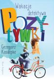 Wakacje detektywa pozytywki. Autor: Grzegorz Kasdepke. Dadada.pl Okładka książki Wakacje detektywa pozytywki