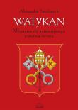 Watykan Wyprawa do najmniejszego państwa świata. Autor: Smoltczyk Alexander. Dadada.pl Okładka książki Watykan Wyprawa do najmniejszego państwa świata