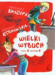 Okładka książki Wielki wybuch, czyli Ka kontra Ka