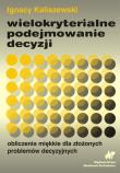 Okładka książki Wielokryterialne podejmowanie decyzji
