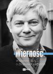 Wierność. Wspomnienia o Zbigniewie Herbercie. Autor: Romaniuk Anna. Dadada.pl Okładka książki Wierność. Wspomnienia o Zbigniewie Herbercie