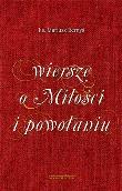 Okładka książki Wiersze o Miłości i powołaniu
