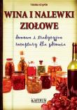 Wina i nalewki ziołowe. Autor: Teresa Stąpór. Dadada.pl Okładka książki Wina i nalewki ziołowe