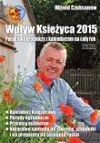 Okładka książki Wpływ księżyca 2015. Poradnik ogrodniczy