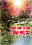 Okładka książki Wszystkie barwy codzienności