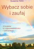 Okładka książki Wybacz sobie i zaufaj
