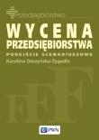 Okładka książki Wycena przedsiębiorstwa - podejście scenariuszowe