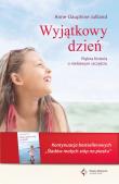 Wyjątkowy dzień. Piękna historia o niełatwym .... Autor: Anne-Dauphine Julliand. Dadada.pl Okładka książki Wyjątkowy dzień. Piękna historia o niełatwym ...