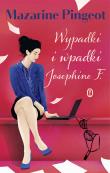 Wypadki i wpadki Josephine F.. Autor: Pingeot Mazarine. Dadada.pl Okładka książki Wypadki i wpadki Josephine F.