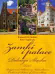 Zamki i Pałace Dolnego Śląska t.1. Autor: Sołdek Romuald M., Napierała Piotr. Dadada.pl Okładka książki Zamki i Pałace Dolnego Śląska t.1