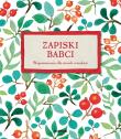 Zapiski babci. Wspomnienia dla moich wnuków. Autor: Opracowanie zbiorowe. Dadada.pl Okładka książki Zapiski babci. Wspomnienia dla moich wnuków