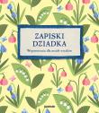 Zapiski Dziadka. Wspomnienia dla moich wnuków. Autor: Opracowanie zbiorowe. Dadada.pl Okładka książki Zapiski Dziadka. Wspomnienia dla moich wnuków