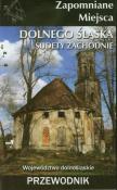 Zapomniane miejsca Dolnego Śląska Sudety Zachodnie. Wydawca: Ciekawe Miejsca. Dadada.pl Opakowanie Zapomniane miejsca Dolnego Śląska Sudety Zachodnie